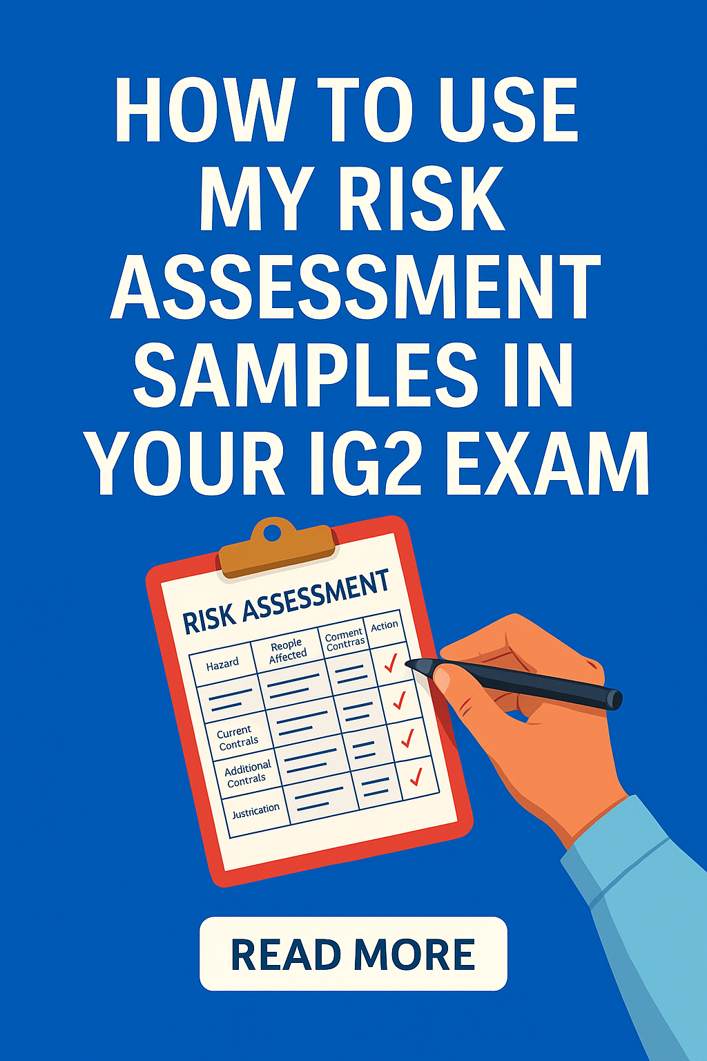 How to Use My Risk Assessment Samples in Your IG2 Exam