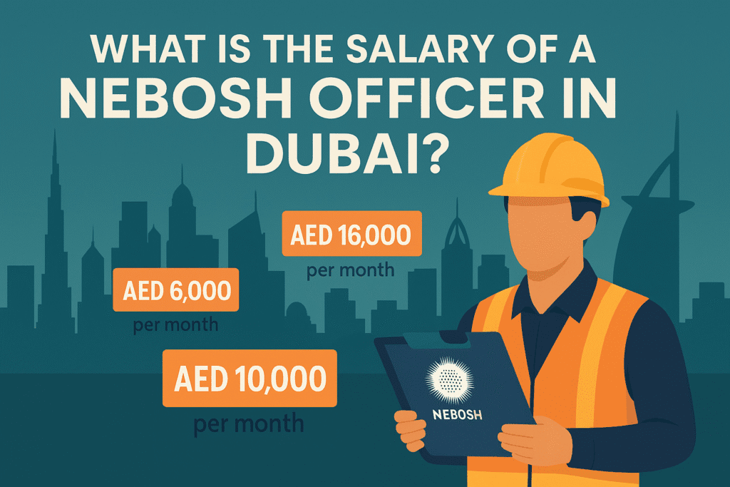 What is the Salary of a NEBOSH Officer in Dubai?