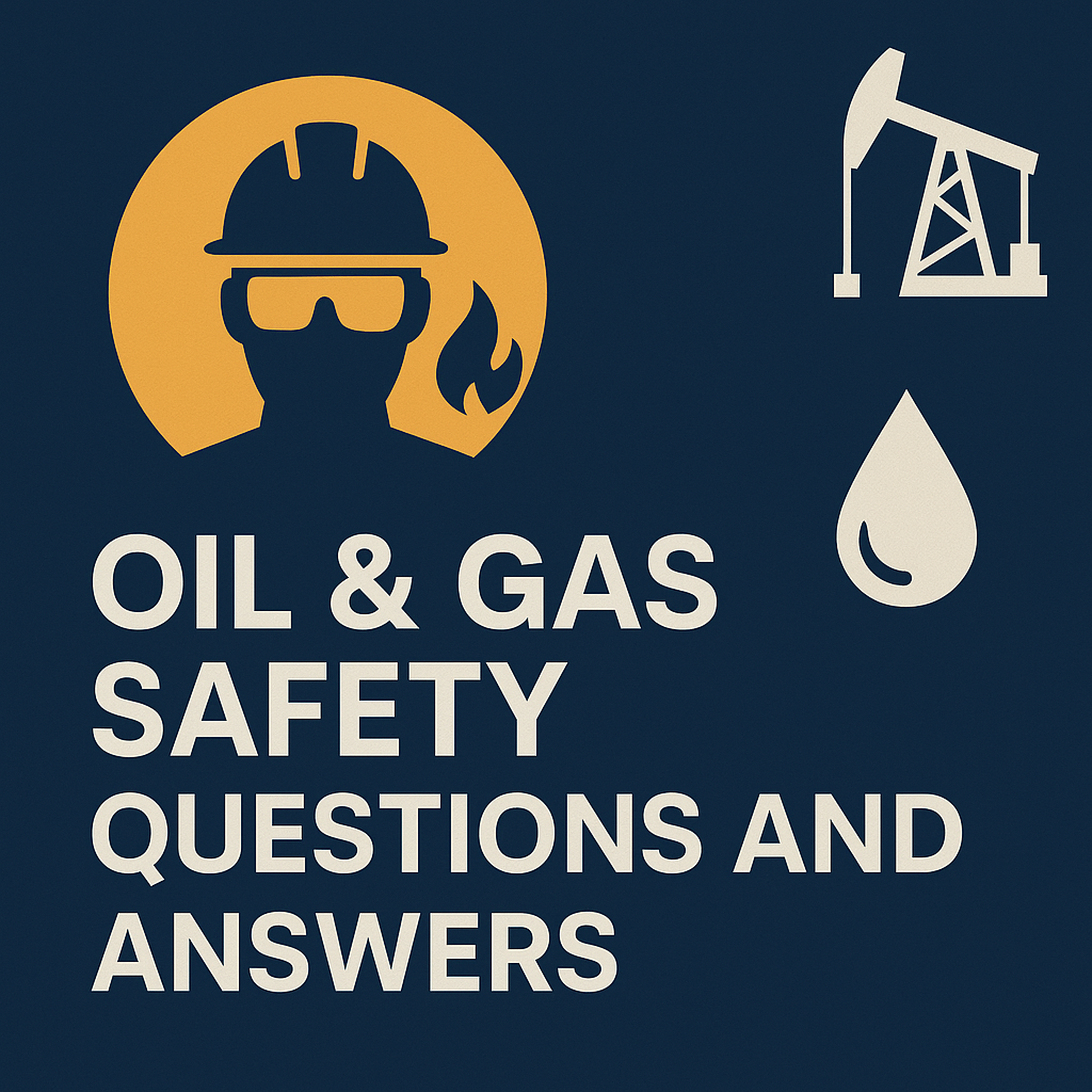 Oil & Gas Safety Questions and Answers
