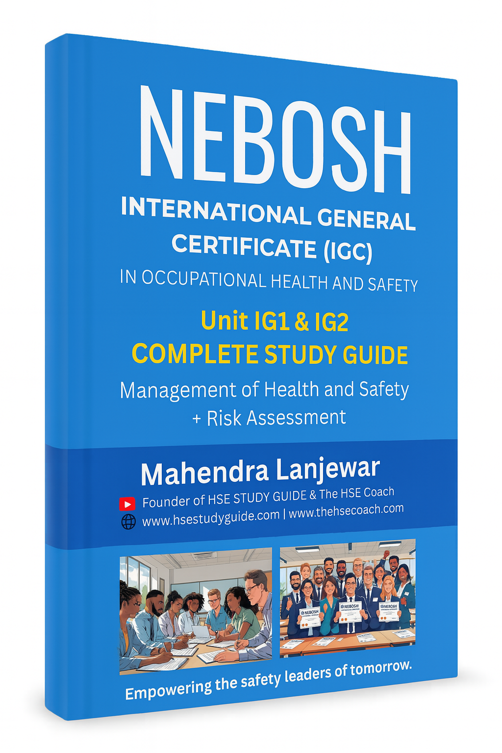 Download the NEBOSH IGC Book – Complete Guide: Your Key to Passing the NEBOSH IGC Exam